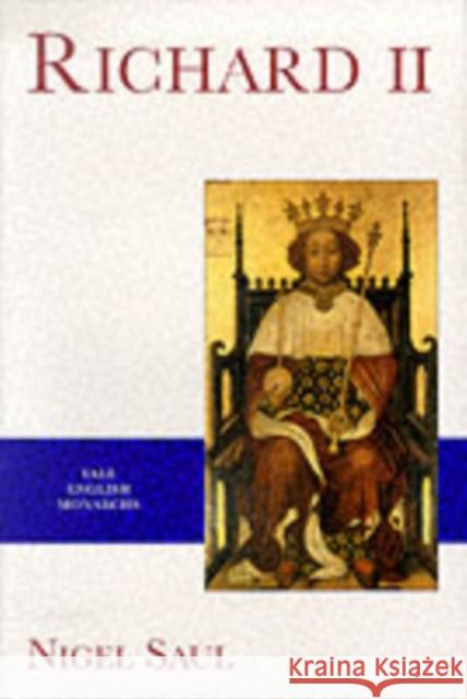 Richard II Nigel Saul 9780300078756 Yale University Press
