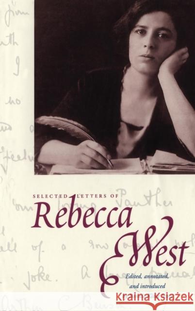 Selected Letters of Rebecca West Rebecca West Bonnie K. Scott 9780300079043 Yale University Press