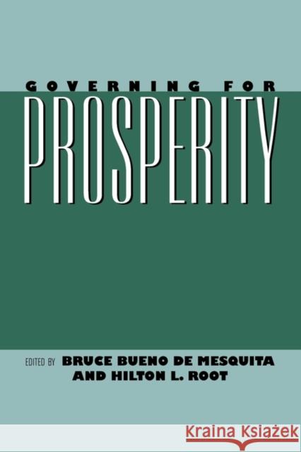 Governing for Prosperity Hilton L. Root Bruce Buen Bruce Bueno d 9780300080186 Yale University Press