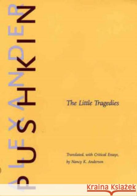 The Little Tragedies Alexander Sergeyevich Pushkin Nancy K. Anderson 9780300080278 Yale University Press