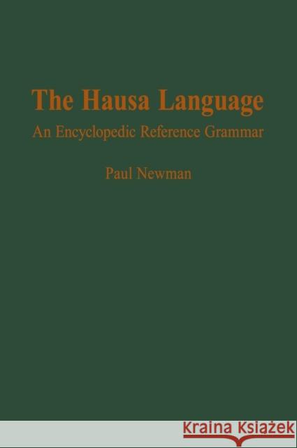 The Hausa Language: An Encyclopedic Reference Grammar Newman, Paul 9780300081893