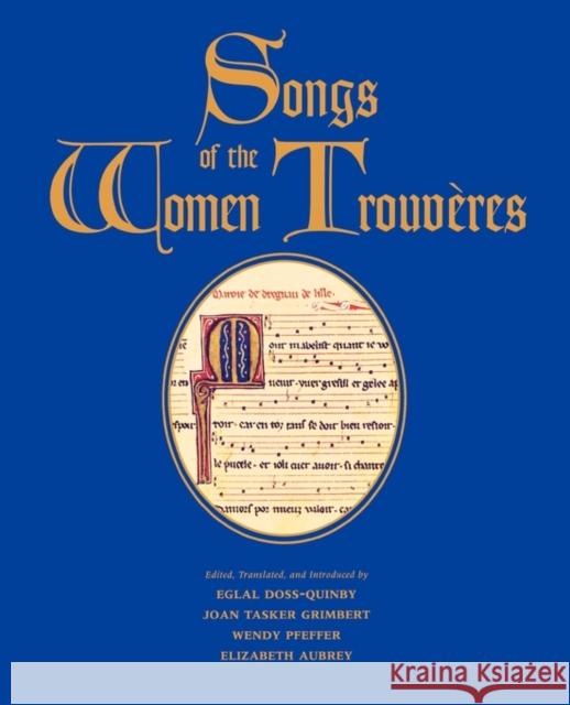 Songs of the Women Trouveres Doss-Quinby, Eglal 9780300084139 Yale University Press