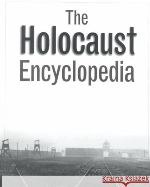 The Holocaust Encyclopedia Walter Laqueur Judith Tydor Baumel 9780300084320 Yale University Press