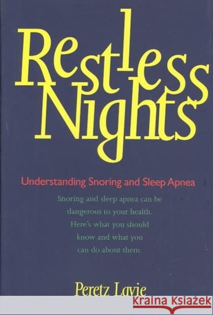 Restless Nights: Understanding Snoring and Sleep Apnea Peretz Lavie Anthony Berris P. Lavie 9780300085440