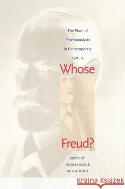 Whose Freud?: The Place of Psychoanalysis in Contemporary Culture Brooks, Peter 9780300087451 Yale University Press