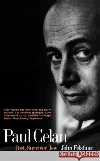 Paul Celan: Poet, Survivor, Jew Felstiner, John 9780300089226 Yale University Press