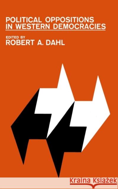 Political Oppositions in Western Democracies Robert Alan Dahl Robert Alan Dahl 9780300094787