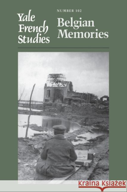 Yale French Studies, Number 102 : Belgian Memories Catherine Labio 9780300097726 