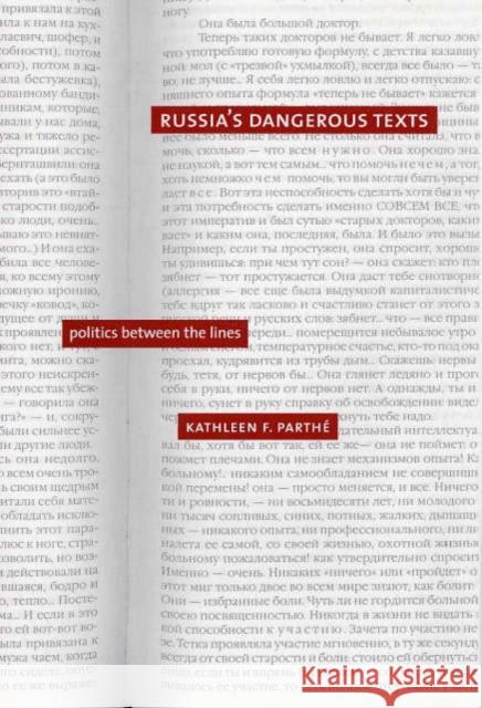 Russia's Dangerous Texts: Politics Between the Lines Parthe, Kathleen 9780300098518 Yale University Press