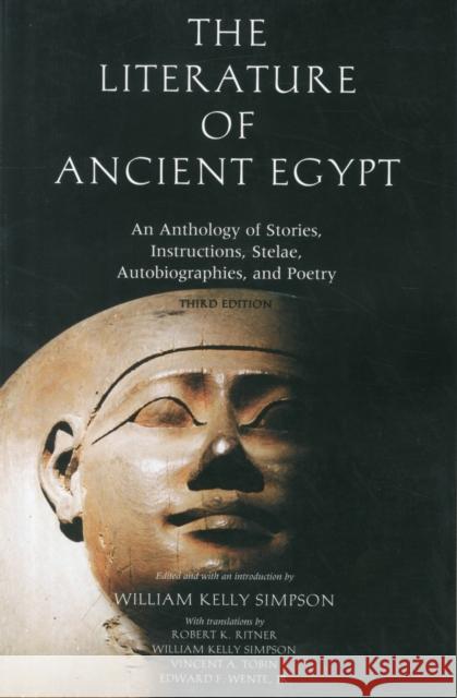 The Literature of Ancient Egypt: An Anthology of Stories, Instructions, Stelae, Autobiographies, and Poetry Simpson, William Kelley 9780300099201 0