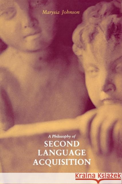 Philosophy of Second Language Acquisitio Johnson, Marysia 9780300100266 Yale University Press