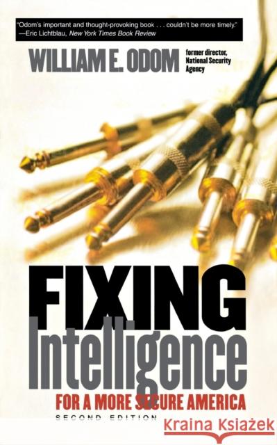 Fixing Intelligence Odom, William E. 9780300103045 Yale University Press