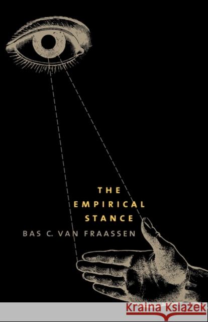 The Empirical Stance Bas C. Va 9780300103069 Yale University Press