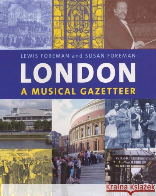 London: A Musical Gazetteer Foreman, Lewis 9780300104028 Yale University Press