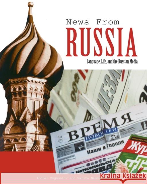 News from Russia: Language, Life, and the Russian Media Andrei Bogomolov Marita Nummikoski 9780300104370 Yale University Press