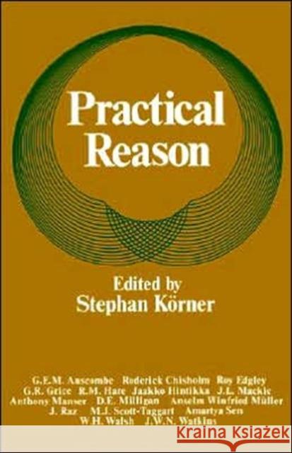Practical Reason Stephen Kvrner Stephan Korner 9780300105421