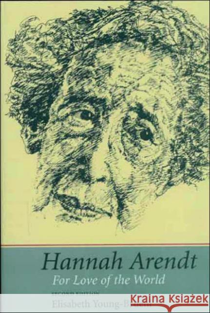 Hannah Arendt: For Love of the World Young-Bruehl, Elisabeth 9780300105889 Yale University Press