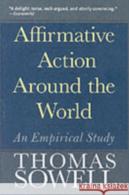 Affirmative Action Around the World: An Empirical Study Thomas Sowell 9780300107753