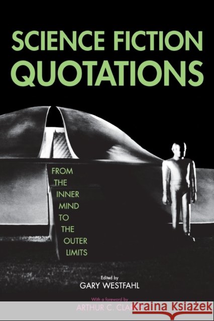 Science Fiction Quotations Westfahl, Gary 9780300108002 Yale University Press