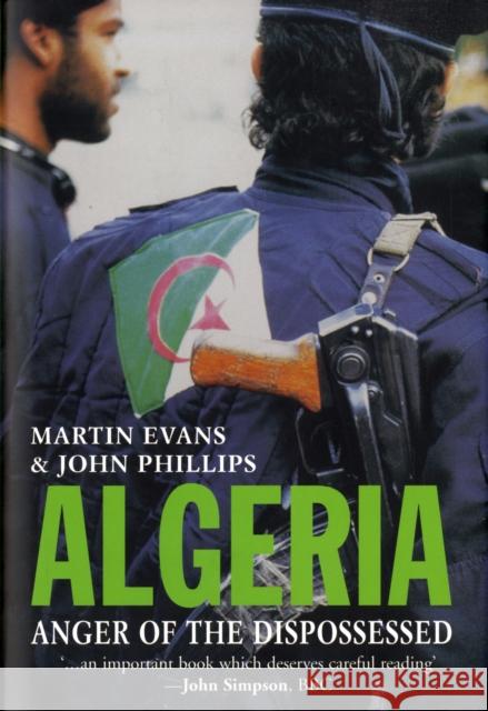 Algeria: Anger of the Dispossessed Evans, Martin 9780300108811 Yale University Press