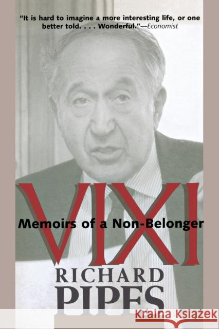 VIXI: Memoirs of a Non-Belonger Richard Pipes 9780300109658 Yale University Press