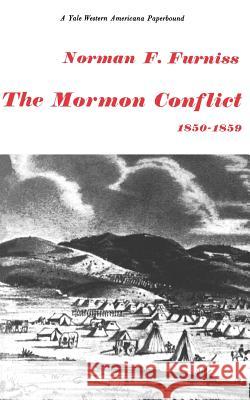 The Mormon Conflict 1850-1859 Furniss, Norman F. 9780300113075 Yale University Press