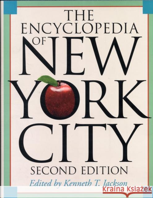 The Encyclopedia of New York City Kenneth T Jackson 9780300114652