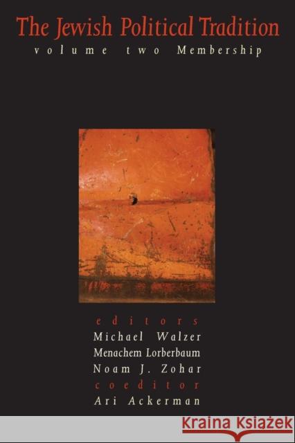 The Jewish Political Tradition: Volume II: Membership Walzer, Michael 9780300115734 Yale University Press