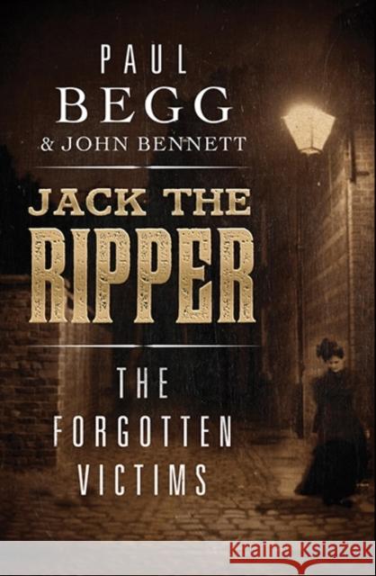 Jack the Ripper: The Forgotten Victims Begg, Paul 9780300117202
