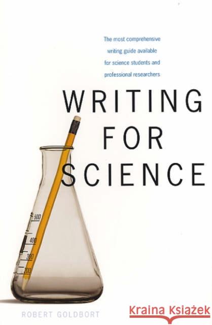 Writing for Science Robert Goldbort 9780300117936 Yale University Press