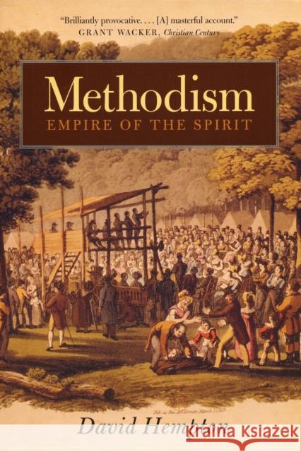 Methodism: Empire of the Spirit Hempton, David 9780300119763