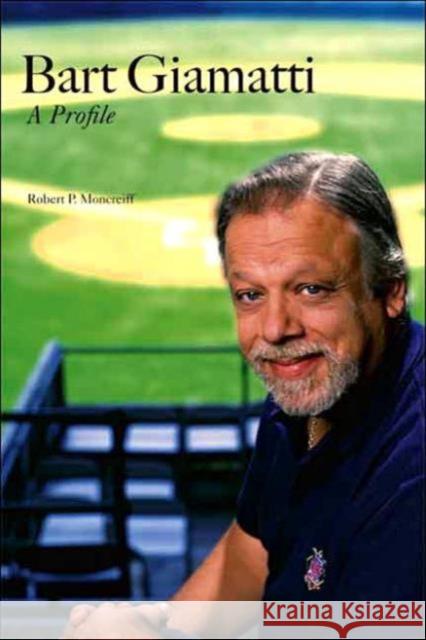 Bart Giamatti: A Profile Moncreiff, Robert P. 9780300121872 Yale University Press