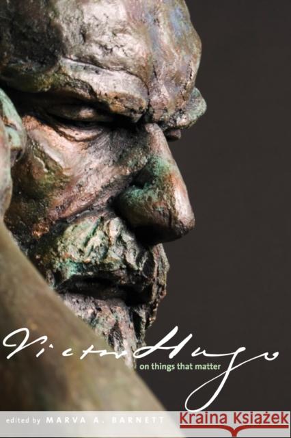 Victor Hugo on Things That Matter: A Reader Barnett, Marva A. 9780300122459 Yale University Press