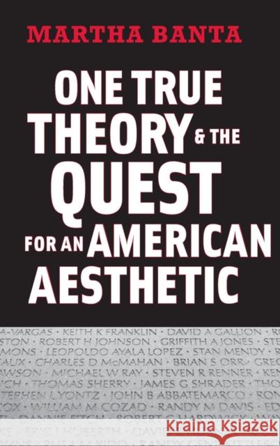 One True Theory & the Quest for an American Aesthetic Banta, Martha 9780300122978 Yale University Press