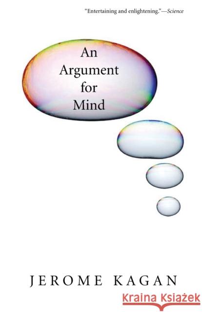 Argument for Mind Kagan, Jerome 9780300126037 Yale University Press