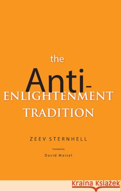 Anti-Enlightenment Tradition Sternhell, Zeev 9780300135541 Yale University Press