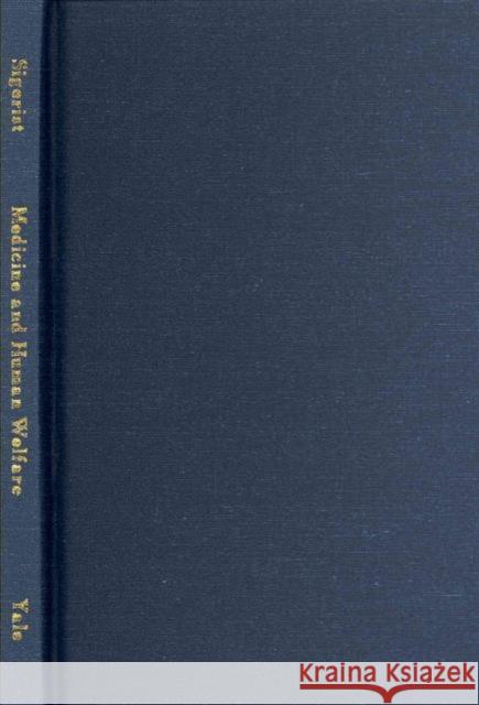 Medicine and Human Welfare Henry E. Sigerist 9780300135749 Yale University Press