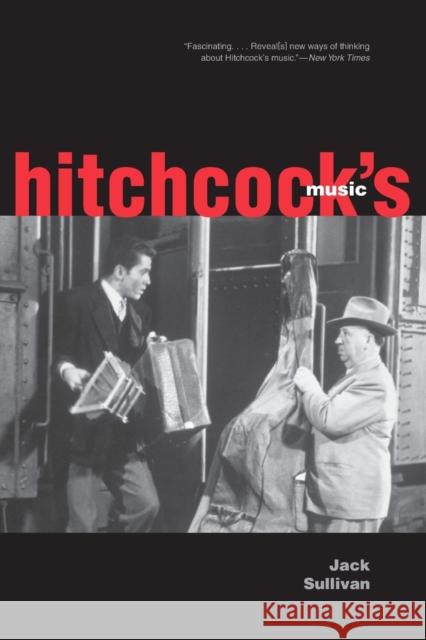 Hitchcock's Music Sullivan, Jack 9780300136180 Yale University Press