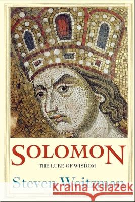 Solomon: The Lure of Wisdom Weitzman, Steven 9780300137187