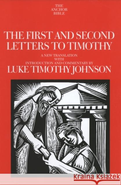 The First and Second Letters to Timothy: Volume 35A Johnson, Luke Timothy 9780300139884 Yale University Press