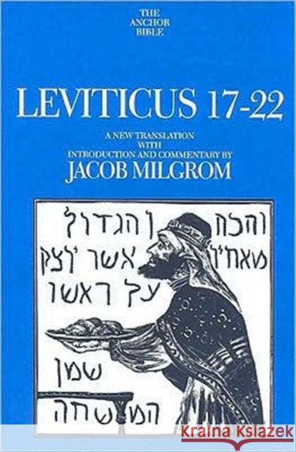 Leviticus 17-22: A New Translation with Introduction and Commentary Milgrom, Jacob 9780300140569 Yale University Press
