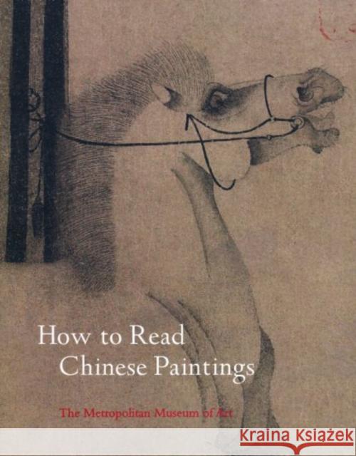 How to Read Chinese Paintings Maxwell K. Hearn 9780300141870 Metropolitan Museum of Art New York