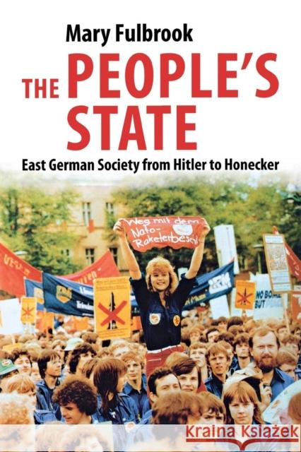 People's State: East German Society from Hitler to Honecker Fulbrook, Mary 9780300144246