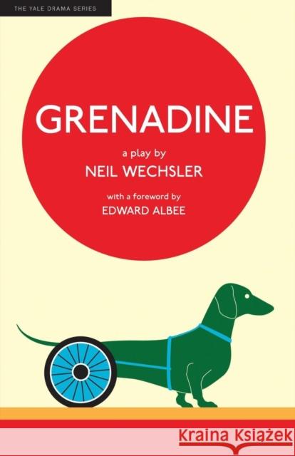 Grenadine Neil Wechsler Edward Albee 9780300149920 Yale University Press
