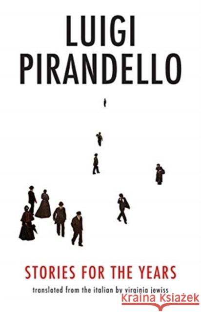 Stories for the Years Luigi Pirandello Virginia Jewiss 9780300150964 Yale University Press