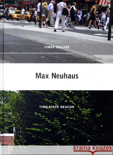 Max Neuhaus: Times Square, Time Piece Beacon Neuhaus, Max 9780300151671 Dia Art Foundation