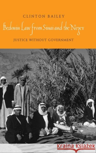 Bedouin Law from Sinai and the Negev: Justice Without Government Bailey, Clinton 9780300153248