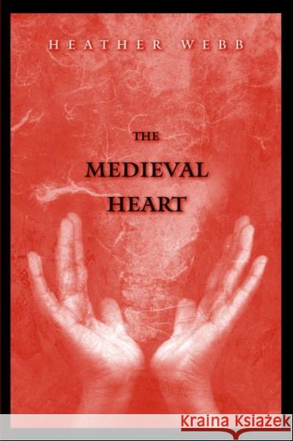 Medieval Heart Webb, Heather 9780300153934