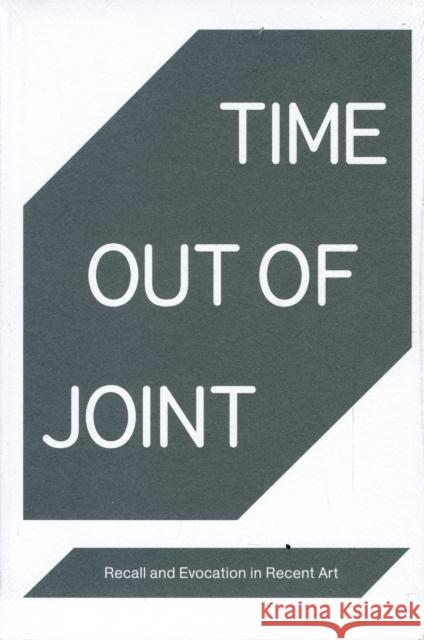 Time Out of Joint: Recall and Evocation in Recent Art Fassi, Luigi 9780300159028 Whitney Museum of American Art
