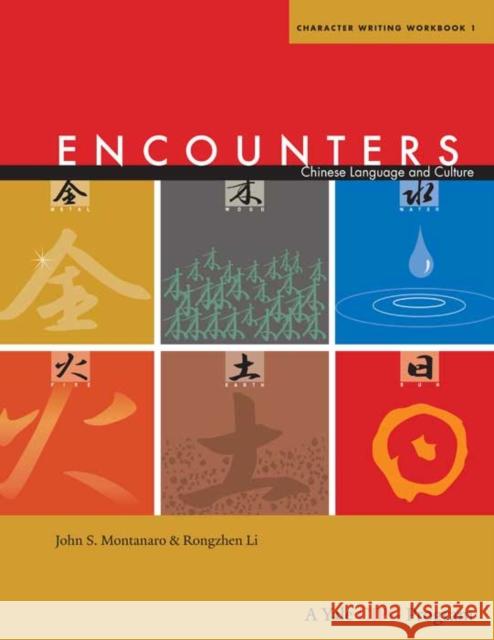 Encounters: Chinese Language and Culture, Character Writing Workbook 1 Montanaro, John S. 9780300161700 Yale University Press